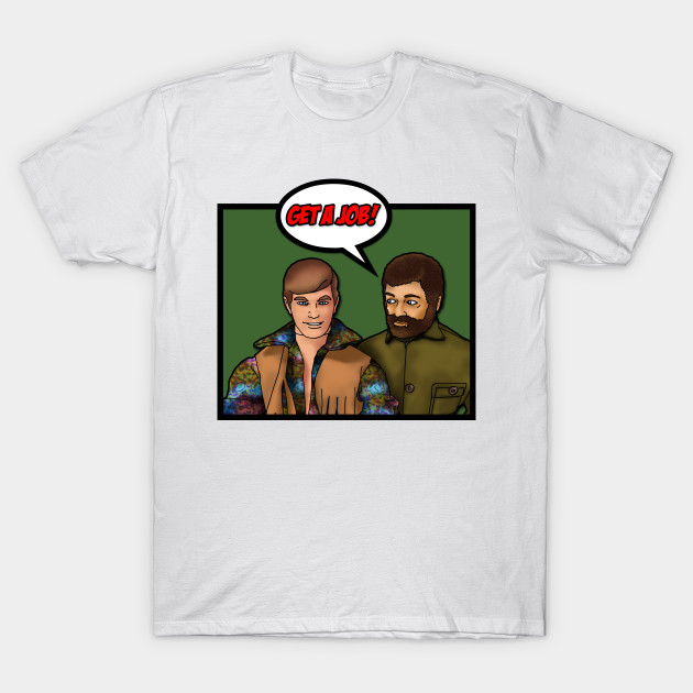 Get a job, hippy! T-Shirt-TJ